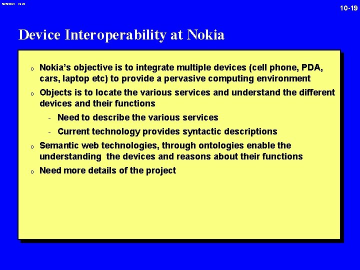 5/25/2021 19: 22 10 -19 Device Interoperability at Nokia 0 Nokia’s objective is to