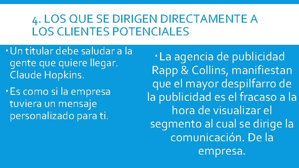 4. LOS QUE SE DIRIGEN DIRECTAMENTE A LOS CLIENTES POTENCIALES Un titular debe saludar