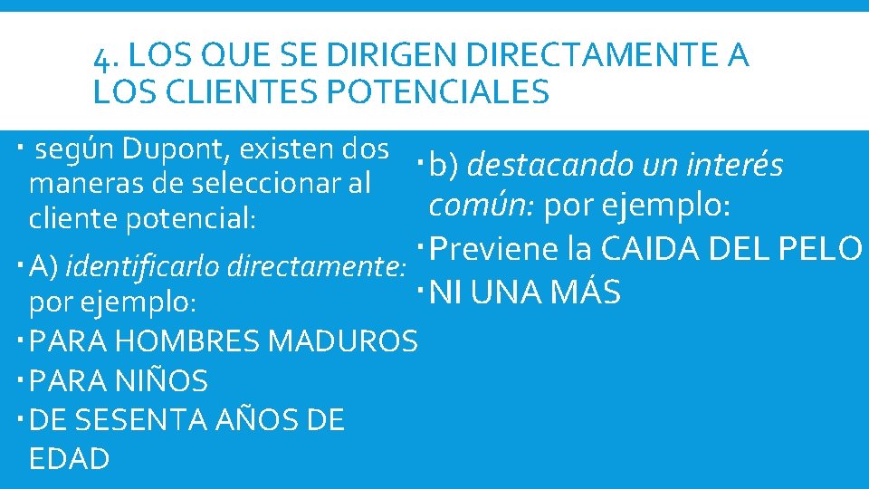 4. LOS QUE SE DIRIGEN DIRECTAMENTE A LOS CLIENTES POTENCIALES según Dupont, existen dos