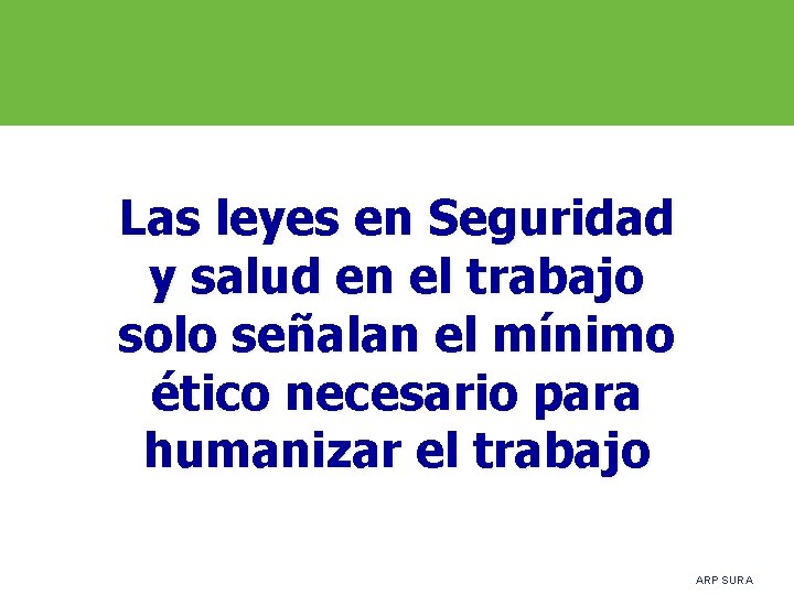 Las leyes en Seguridad y salud en el trabajo solo señalan el mínimo ético