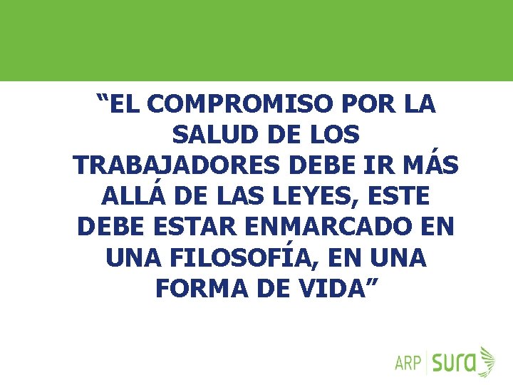 “EL COMPROMISO POR LA SALUD DE LOS TRABAJADORES DEBE IR MÁS ALLÁ DE LAS