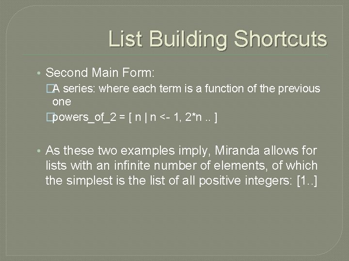 List Building Shortcuts • Second Main Form: �A series: where each term is a