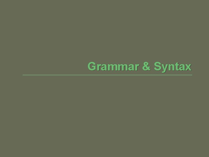 Grammar & Syntax 