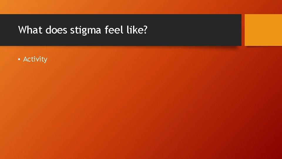 What does stigma feel like? • Activity 