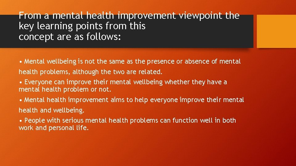 From a mental health improvement viewpoint the key learning points from this concept are