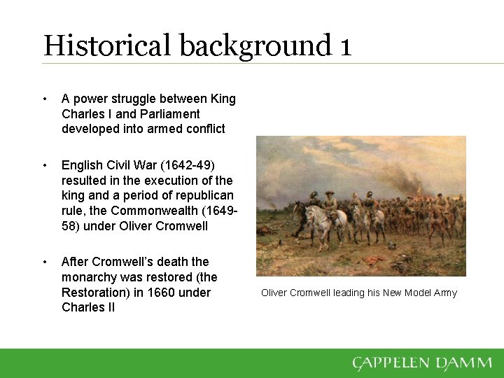 Historical background 1 • A power struggle between King Charles I and Parliament developed