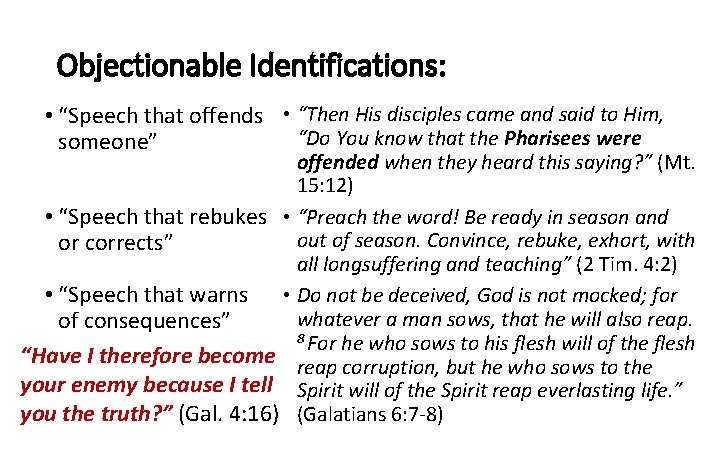 Objectionable Identifications: • “Speech that offends • “Then His disciples came and said to