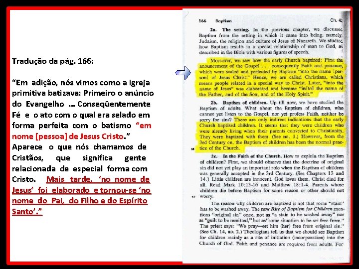 Tradução da pág. 166: “Em adição, nós vimos como a igreja primitiva batizava: Primeiro