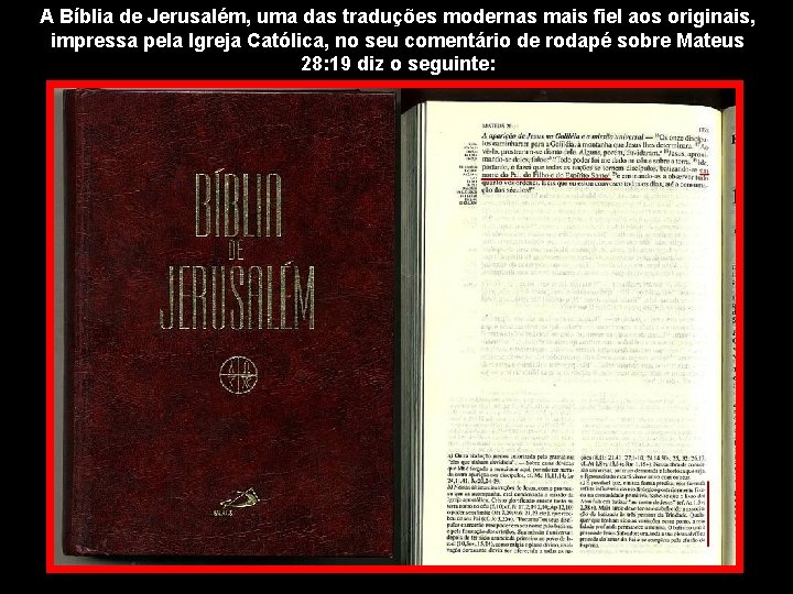 A Bíblia de Jerusalém, uma das traduções modernas mais fiel aos originais, impressa pela