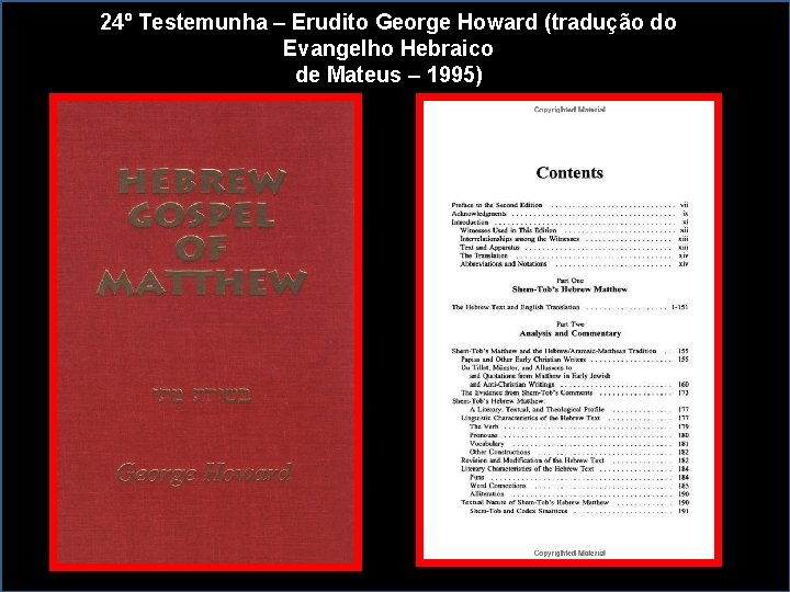 24º Testemunha – Erudito George Howard (tradução do Evangelho Hebraico de Mateus – 1995)