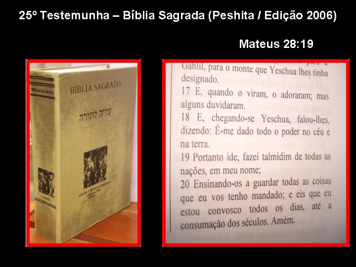 25º Testemunha – Bíblia Sagrada (Peshita / Edição 2006) ‘ Mateus 28: 19 