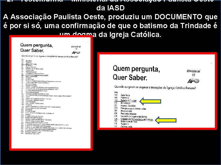 27º Testemunha – Ministerial da Associação Paulista Oeste da IASD A Associação Paulista Oeste,