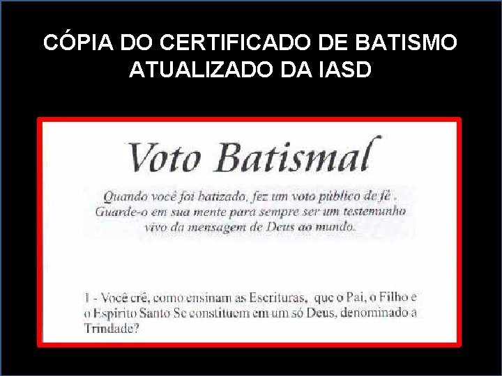 CÓPIA DO CERTIFICADO DE BATISMO ATUALIZADO DA IASD 