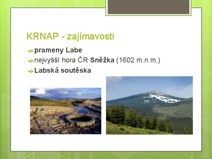 KRNAP - zajímavosti prameny Labe nejvyšší hora ČR Sněžka (1602 m. n. m. )