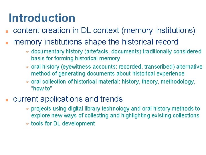 Introduction n n content creation in DL context (memory institutions) memory institutions shape the