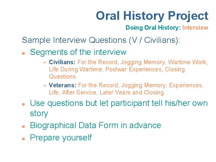 Oral History Project Doing Oral History: Interview Sample Interview Questions (V / Civilians): n