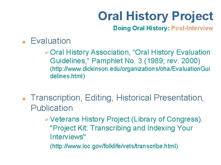 Oral History Project Doing Oral History: Post-Interview n Evaluation F Oral History Association, “Oral
