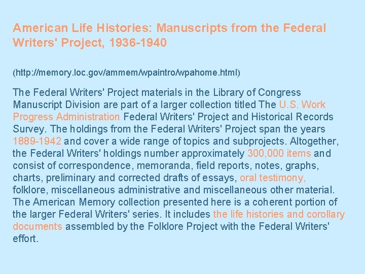 American Life Histories: Manuscripts from the Federal Writers' Project, 1936 -1940 (http: //memory. loc.