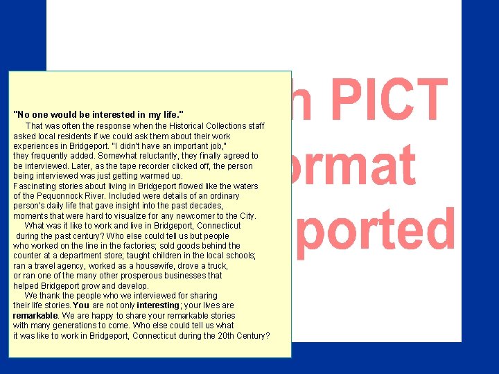 "No one would be interested in my life. " That was often the response