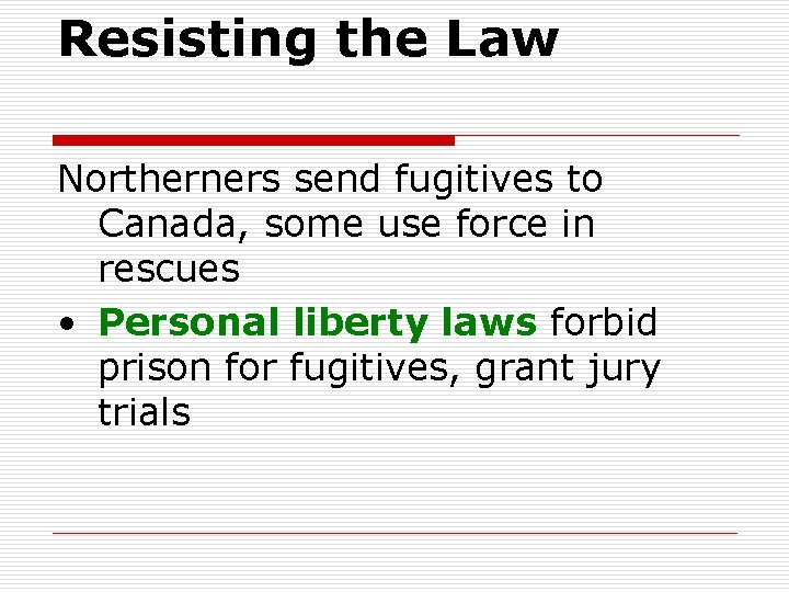 Resisting the Law Northerners send fugitives to Canada, some use force in rescues •