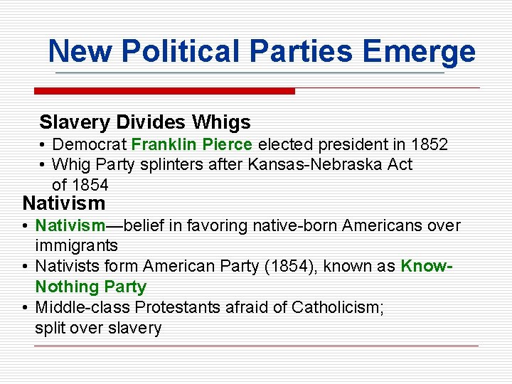 New Political Parties Emerge Slavery Divides Whigs • Democrat Franklin Pierce elected president in