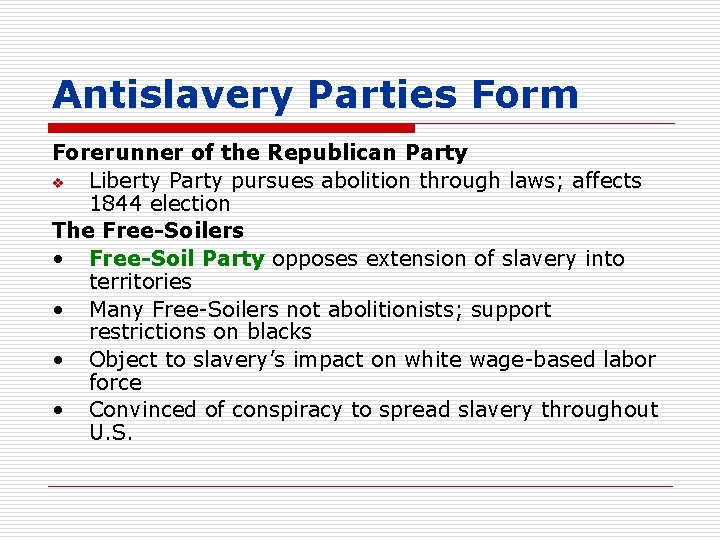 Antislavery Parties Form Forerunner of the Republican Party v Liberty Party pursues abolition through