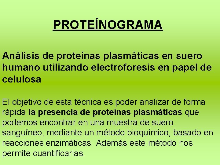 PROTEÍNOGRAMA Análisis de proteínas plasmáticas en suero humano utilizando electroforesis en papel de celulosa