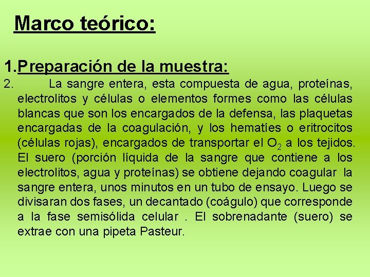 Marco teórico: 1. Preparación de la muestra: 2. La sangre entera, esta compuesta de