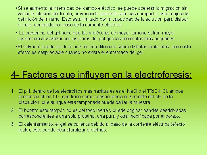  • Si se aumenta la intensidad del campo eléctrico, se puede acelerar la