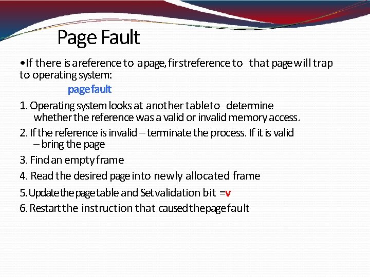 Page Fault • If there is areference to apage, firstreference to that page will Page Fault • If there is areference to apage, firstreference to that page will