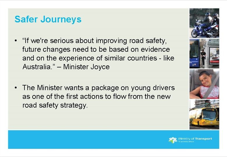 Safer Journeys • “If we're serious about improving road safety, future changes need to