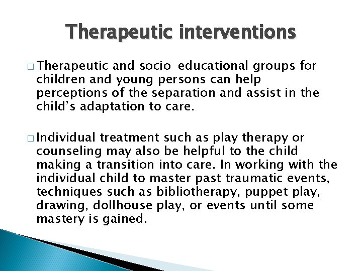 Therapeutic interventions � Therapeutic and socio-educational groups for children and young persons can help