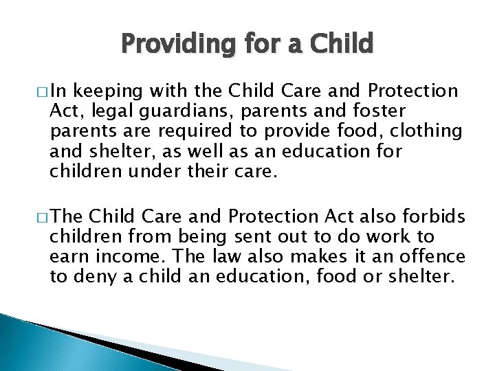 Providing for a Child � In keeping with the Child Care and Protection Act,