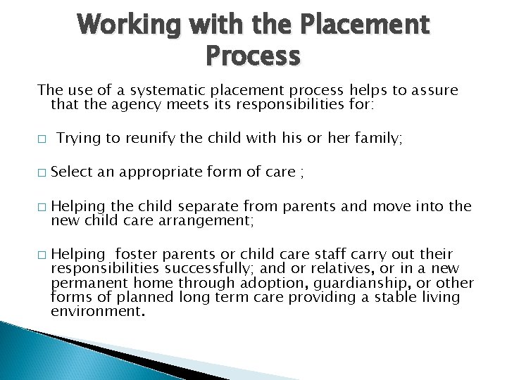 Working with the Placement Process The use of a systematic placement process helps to