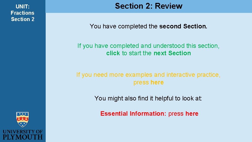 UNIT: Fractions Section 2: Review You have completed the second Section. If you have UNIT: Fractions Section 2: Review You have completed the second Section. If you have