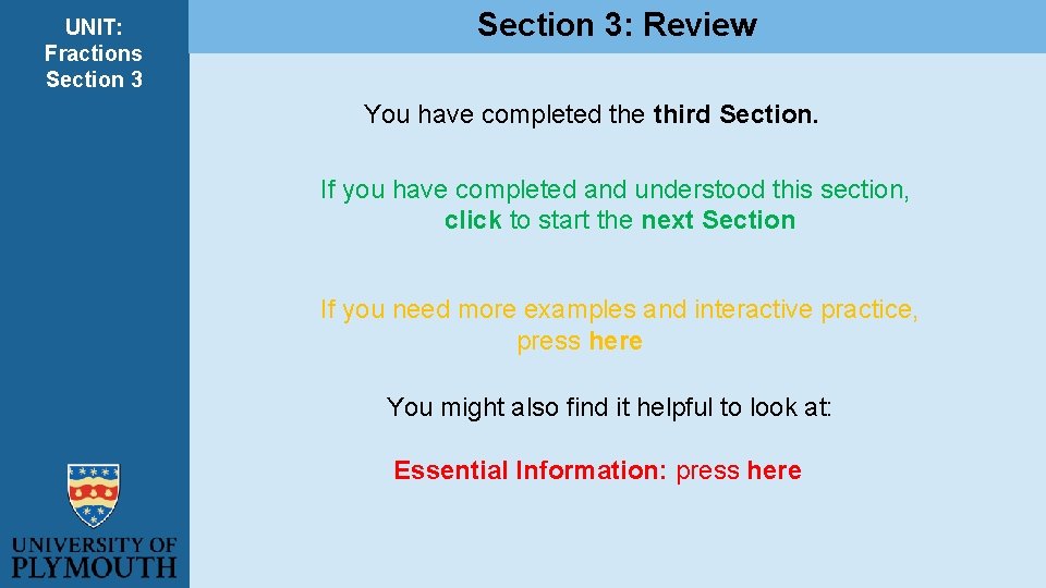 UNIT: Fractions Section 3: Review You have completed the third Section. If you have UNIT: Fractions Section 3: Review You have completed the third Section. If you have