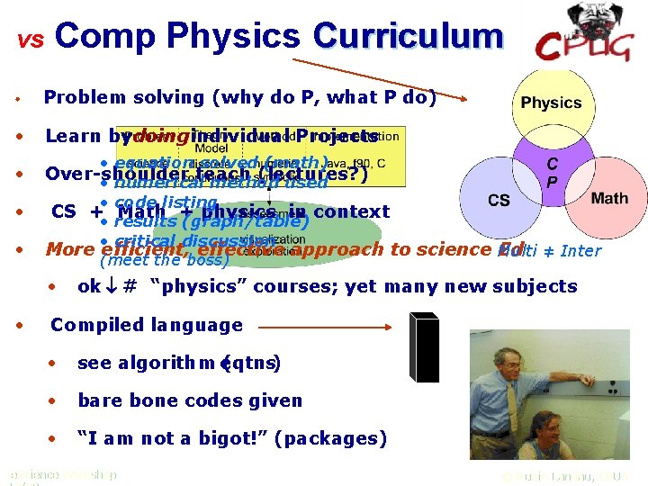vs Comp Physics Curriculum • Problem solving (why do P, what P do) •
