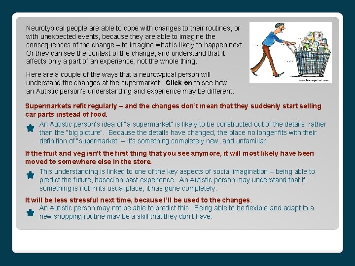 Neurotypical people are able to cope with changes to their routines, or with unexpected