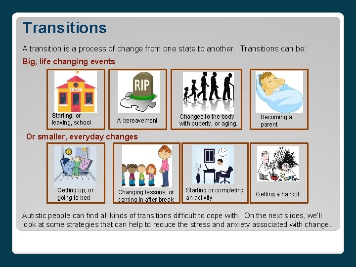 Transitions A transition is a process of change from one state to another. Transitions