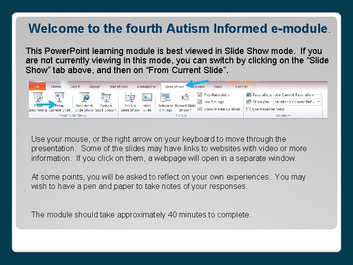 Welcome to the fourth Autism Informed e-module. This Power. Point learning module is best