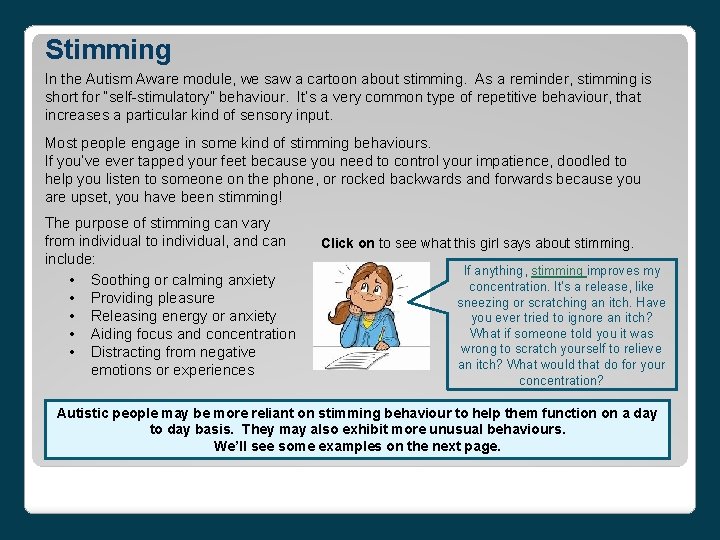 Stimming In the Autism Aware module, we saw a cartoon about stimming. As a