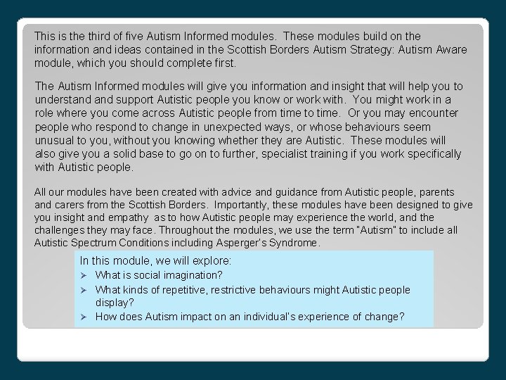 This is the third of five Autism Informed modules. These modules build on the