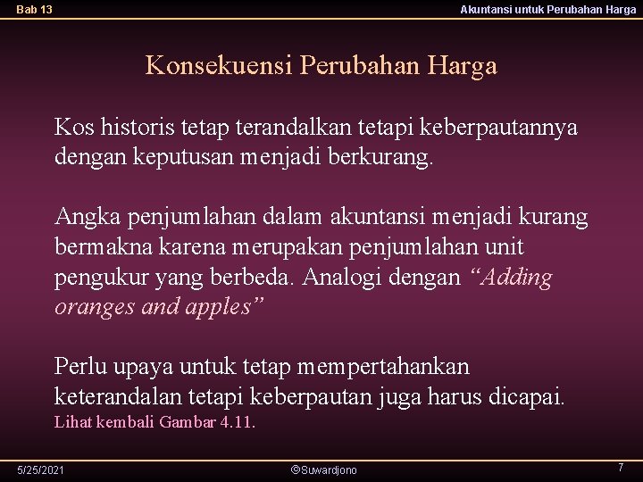 Bab 13 Akuntansi untuk Perubahan Harga Konsekuensi Perubahan Harga Kos historis tetap terandalkan tetapi