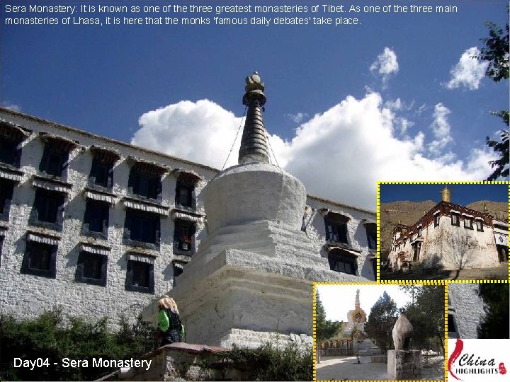 Sera Monastery: It is known as one of the three greatest monasteries of Tibet.