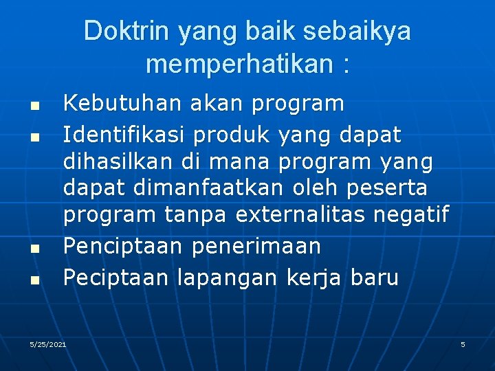 Doktrin yang baik sebaikya memperhatikan : n n Kebutuhan akan program Identifikasi produk yang