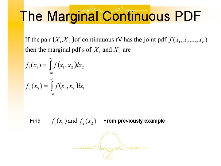 The Marginal Continuous PDF Find From previously example 