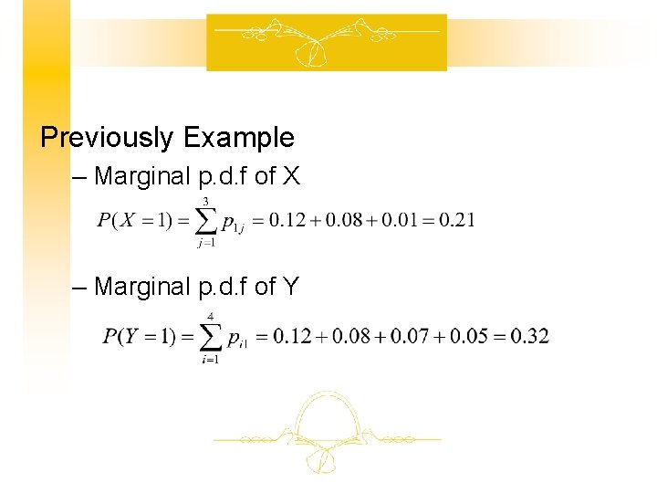 Previously Example – Marginal p. d. f of X – Marginal p. d. f