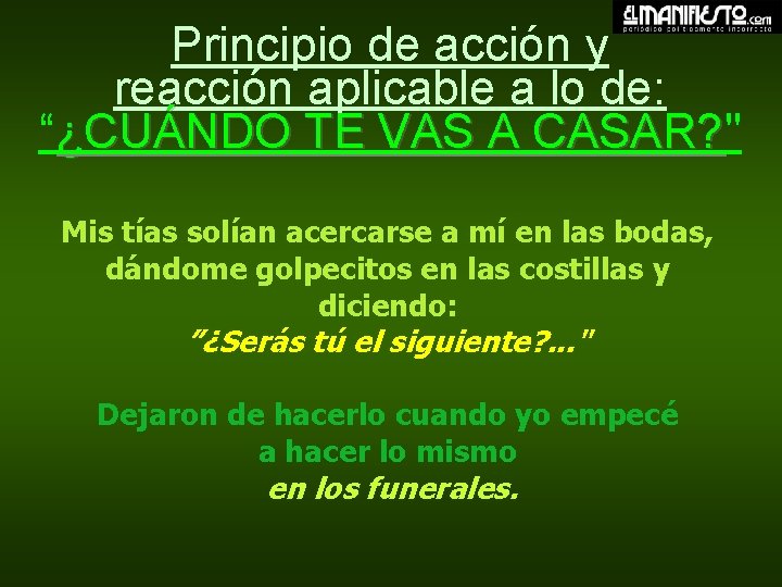 Principio de acción y reacción aplicable a lo de: “¿CUÁNDO TE VAS A CASAR?