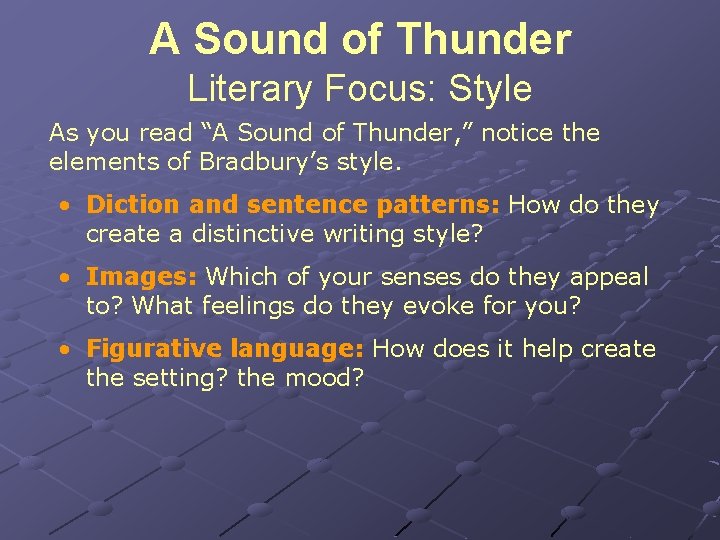 A Sound of Thunder Literary Focus: Style As you read “A Sound of Thunder,