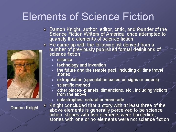 Elements of Science Fiction Damon Knight, author, editor, critic, and founder of the Science